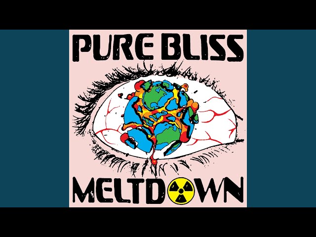 Pure Bliss Meltdown (Edit) class=