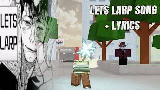 Let's Larp song with LYRICS | Jujutsu Shenanigans