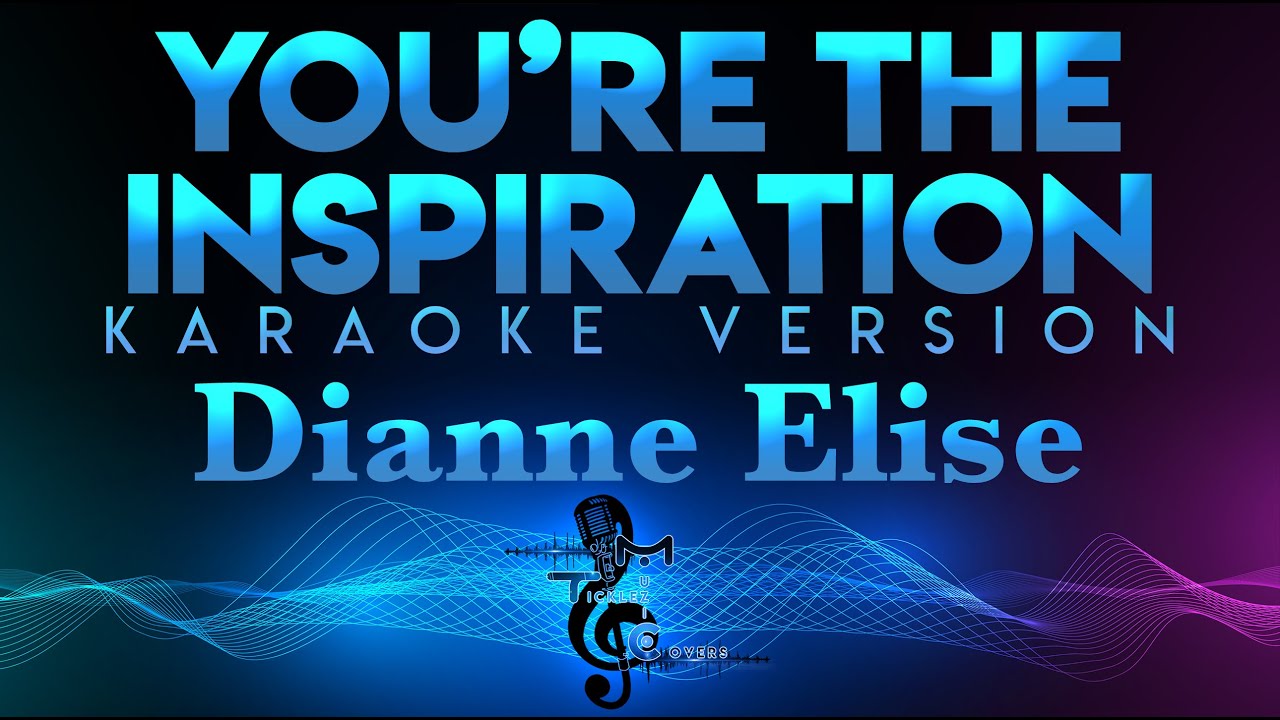 Dianne Elise - You're The Inspiration (KARAOKE)