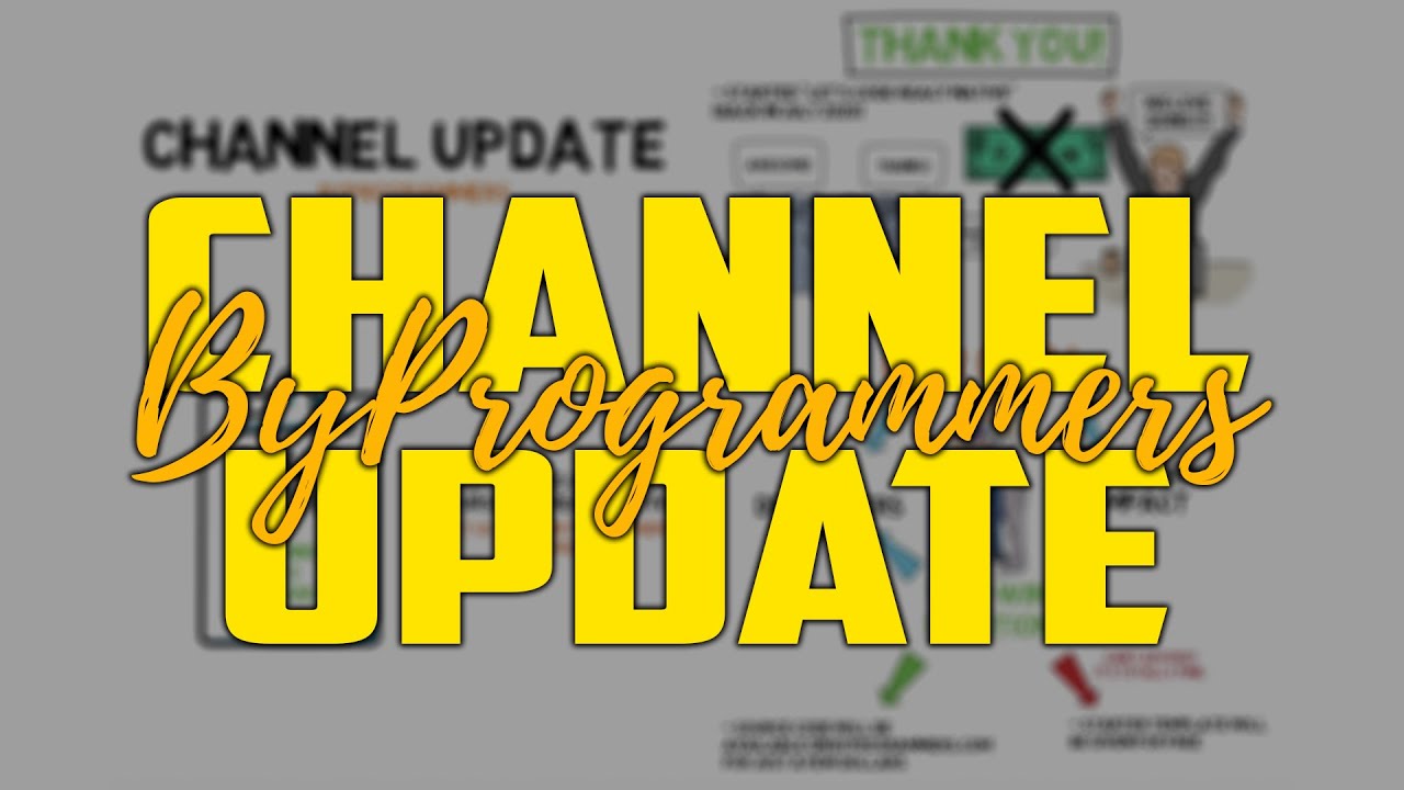 Quick Channel Update - ByProgrammers - YouTube