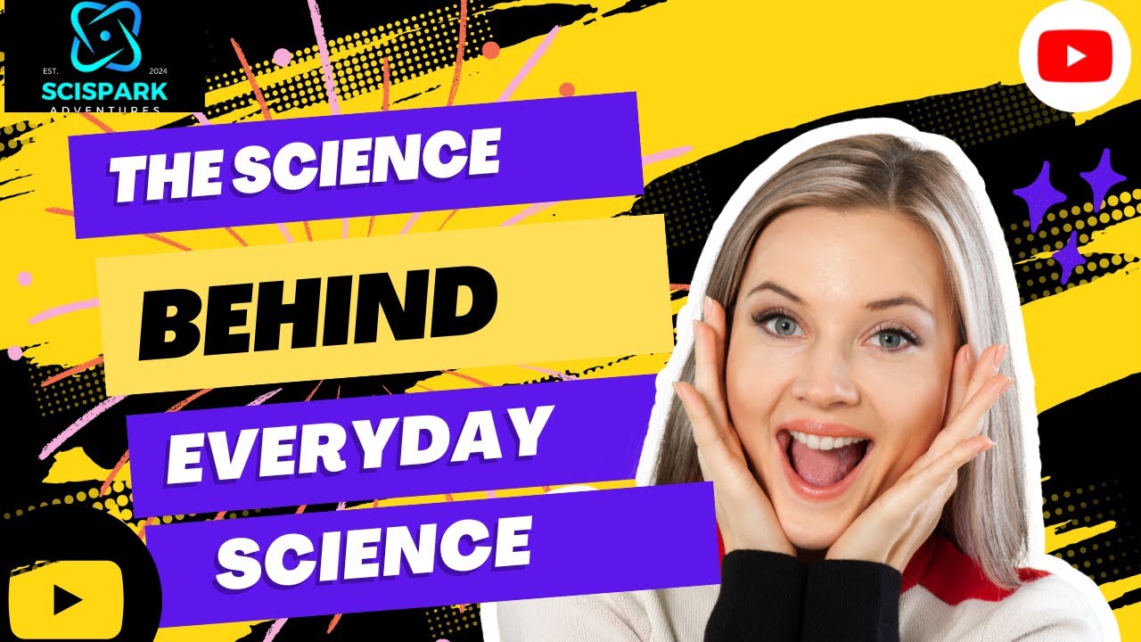 The Science behind Everyday phenomena