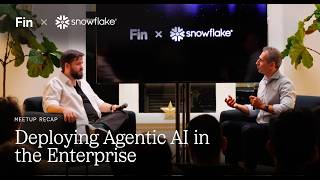 Fin x Snowflake: Deploying Agentic AI in the Enterprise | San Francisco | March 2026