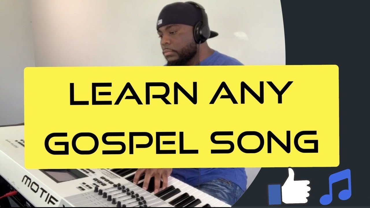 How To Learn Any Gospel Song By Ear YouTube