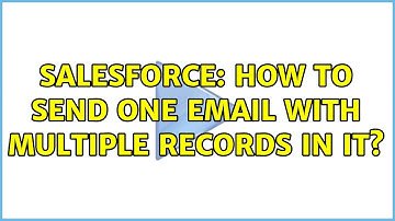 Salesforce: How to send one email with multiple records in it?
