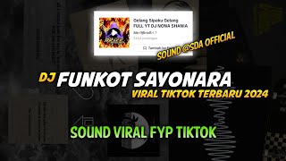 DJ FUNKOT SAYONARA SOUND Sda  VIRAL FYP TIKTOK TERBARU 2024‼️