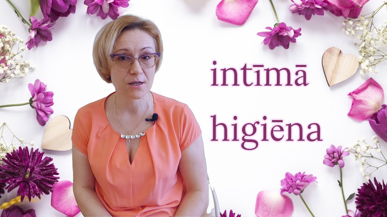 Intīmā higiēna - 1.daļa (ginekologs Aiga Rotberga)