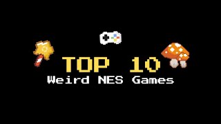 Top 10 NES Weirdest Games