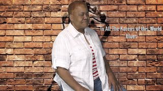 To All the Karens of This World - Blues