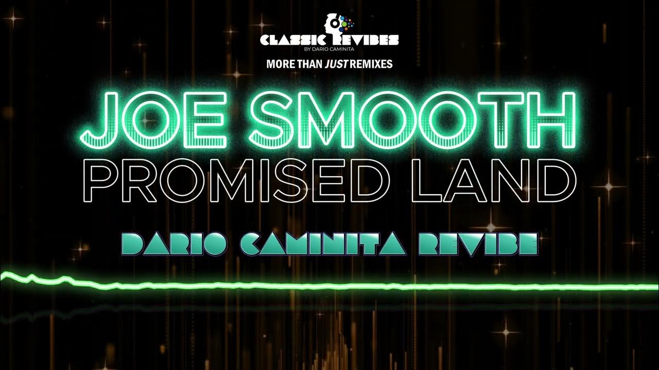 Joe Smooth - Promised Land (Dario Caminita Revibe) 4'08" Joe Smooth - Promised Land (Dario Caminita Revibe) 4'08"