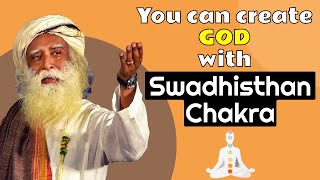 Mystical Power of Swadhishthana Chakra - Sadhguru Talks