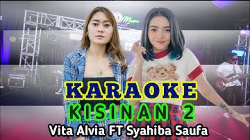 Karaoke Kisinan 2 Vita Alvia FT Syahiba Saufa#karaoke @karaokevidio