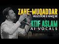 Zahe Muqaddar || Naat By Atif Aslam || Ai Vocals