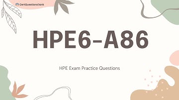 HPE6-A86 HPE Network Switching Associate Exam Practice Questions with Explanations