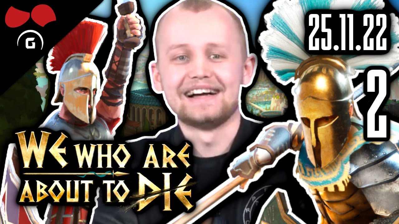 We Who Are About To Die | 2/6 | 25.11.2022 | @TheAgraelus