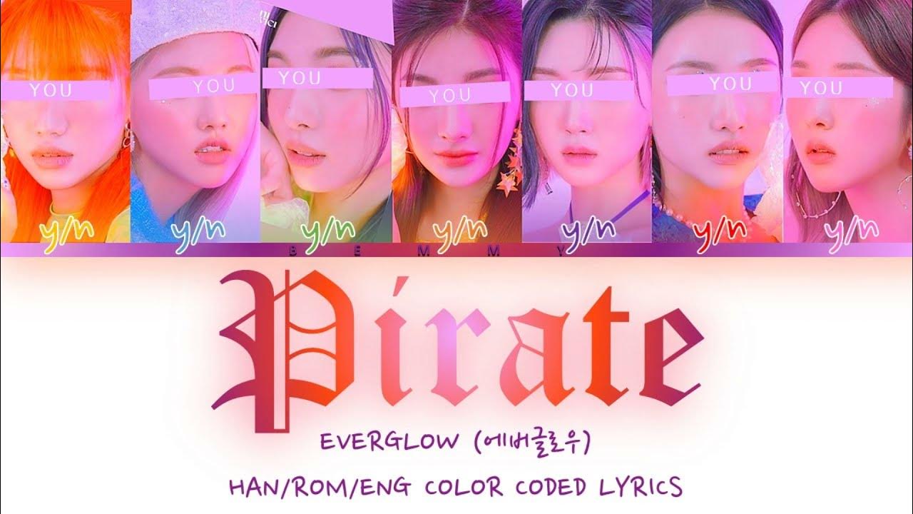 Your GirlGroup (7 members) Pirate [EVERGLOW] [Color Coded Lyrics HAN