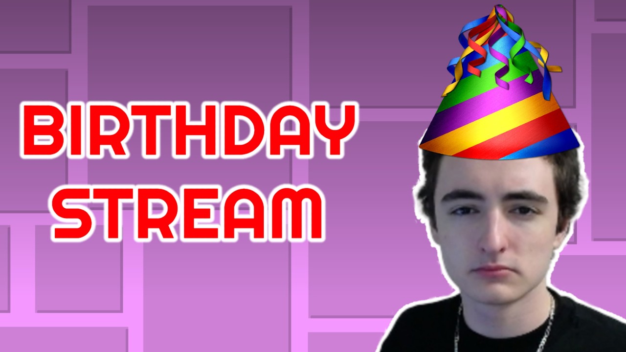Vertical birthday stream playing geometry dash wifi was bad