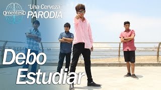 Video thumbnail of "DEBO ESTUDIAR - PARODIA "UNA CERVEZA" | Dmentes"