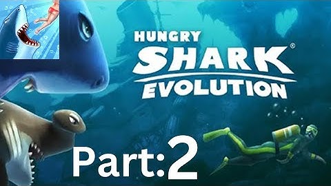 Hungry Shark Evolution - Gameplay     Walkthrough - Part - 2 (Android, ios)