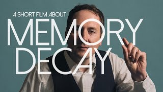 A Short Film About Memory Decay