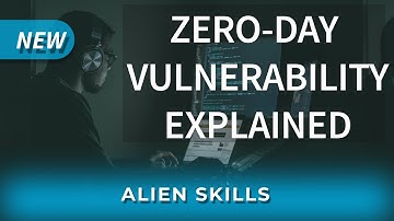Zero Day Vulnerabilities Explained - Alien Skills