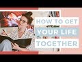 How To Organize Your Life In a Day | How To Get Your Life Together