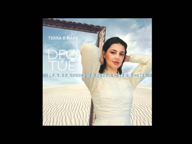 Watch Maria Giovanna Cherchi - Terra e Mare on YouTube Watch Maria Giovanna Cherchi - Terra e Mare on YouTube