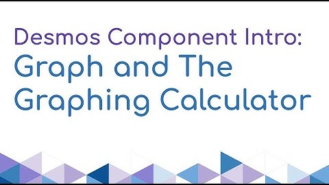 Graph & Graphing Calculator - Desmos Component Intro