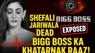 SHEFALI JARIWALA DEA#% REASON EXPOSED II BIGG BOSS AKA ILLUMINATI HOUSE