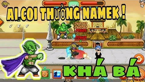 Namek rất ít người chơi tại sao nhể || jenki cầm namek 1 séc sức đánh chiến rương - ngọc rồng online
