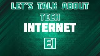 Let's Talk About Tech - Internet - E1