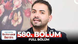 En Hamarat Benim 580 Bölüm