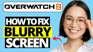 How To Fix Blurry Screen in Overwatch 2