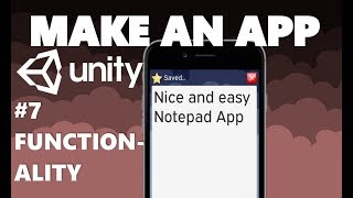 NOTEPAD | HOW TO MAKE AN APP IN UNITY TUTORIAL #7 - FUNCTIONALITY