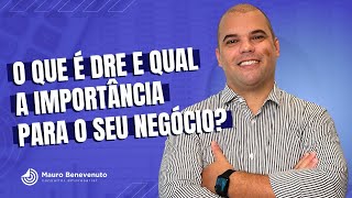 O QUE É DRE E QUAL A IMPORTÂNCIA PARA O SEU NEGÓCIO?