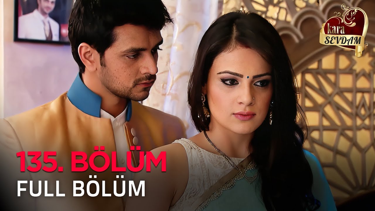 Kara Sevdam 135. Bölüm