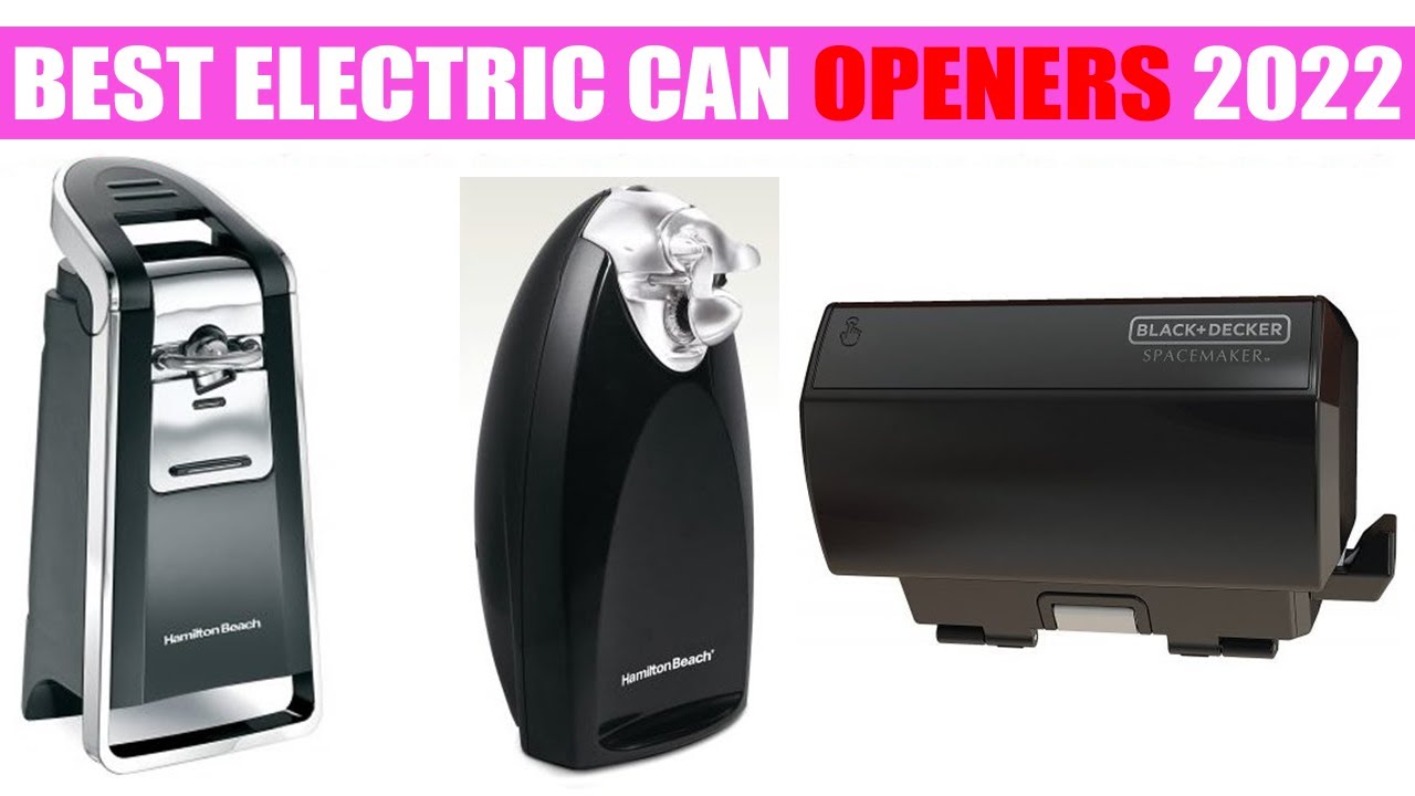 Top 10 Best Electric Can Openers Reviews in 2022 YouTube