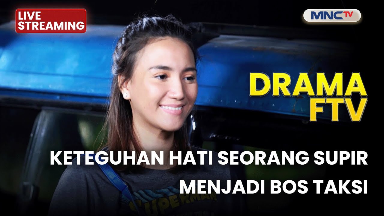🔴 KETEGUHAN HATI SEORANG SUPIR MENJADI BOS TAKSI | LIVE DRAMA FTV | 21 DESEMBER 2025