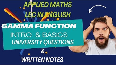 Gamma functions | Intro & Type 1| in English | University questions & notes | Applied maths | TKG