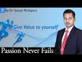 Give value to yourself  dr satyajit mohapatra  ltm creation
