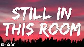 E-AX - Still In This Room (Official Music Video)