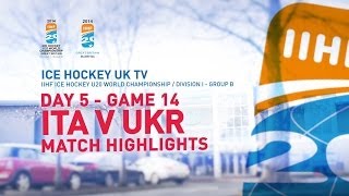 IIHF U20 WC D1GB - 15.12.13 - Game 14 - Italy v Ukraine - Highlights