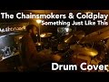 The chainsmokers  coldplay  something just like this  drum cover