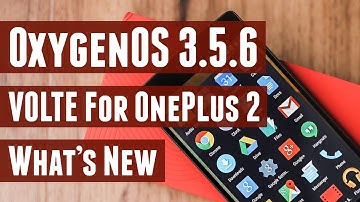 OxygenOS 3.5.6 for OnePlus 2 [VOLTE] - What