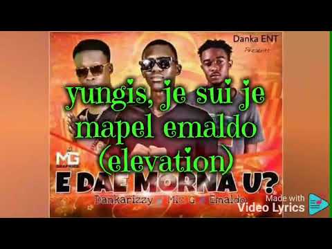 Dankarizy, Emaldo, Mic G (E Dae Morna U? Lyrics) Official Lyrics Video
