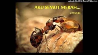 AKU SEMUT MERAH - ZAMZURI