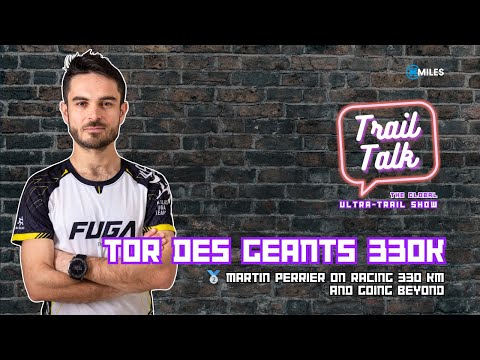Martin Perrier – 2nd at Tor des Géants and What It Takes to Race for Days