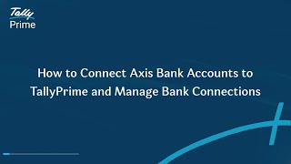 How to Connect Axis Bank Accounts to TallyPrime and Manage Bank Connections | TallyHelp screenshot 1