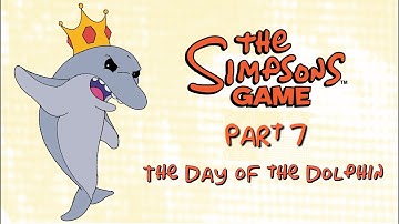 The Simpsons Game! The Day The Dolphins Attacked! (Part 7) The Day Of The Dolphins