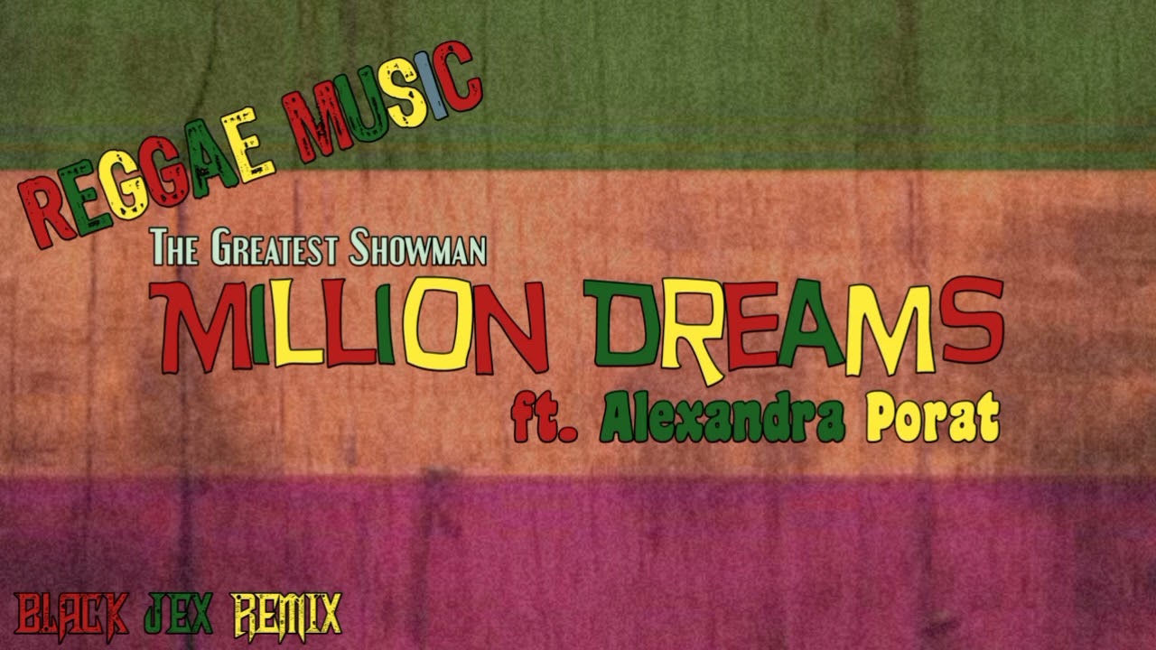 Million Dreams - ft. Alexandra Porat (Black Jex Remix) Slow Reggae Music