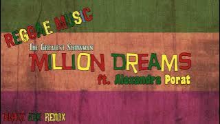 Million Dreams - ft. Alexandra Porat (Black Jex Remix) Slow Reggae Music